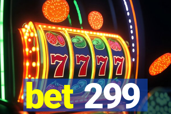 bet 299