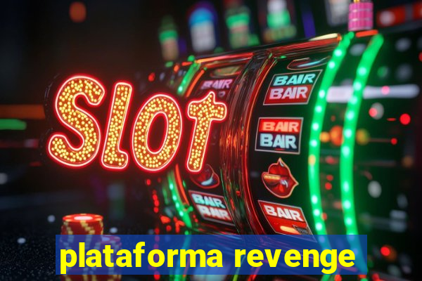 plataforma revenge