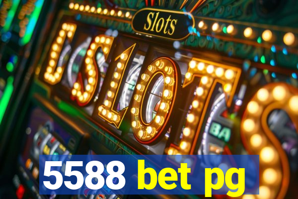 5588 bet pg