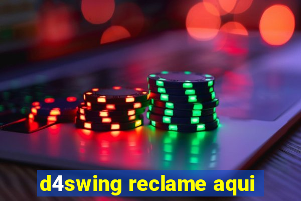 d4swing reclame aqui