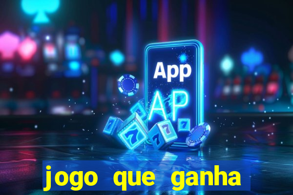 jogo que ganha dinheiro sem colocar dinheiro