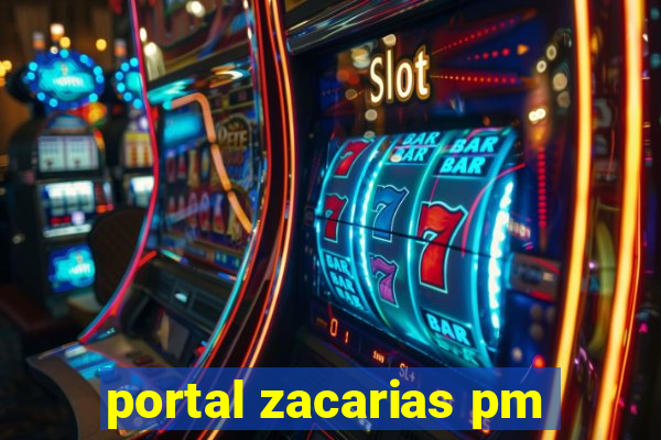 portal zacarias pm
