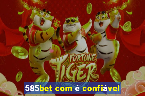 585bet com é confiável
