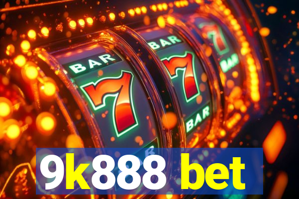 9k888 bet