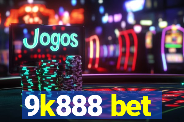 9k888 bet