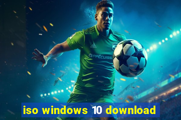 iso windows 10 download