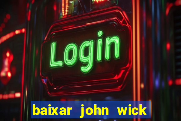 baixar john wick de volta ao jogo mega