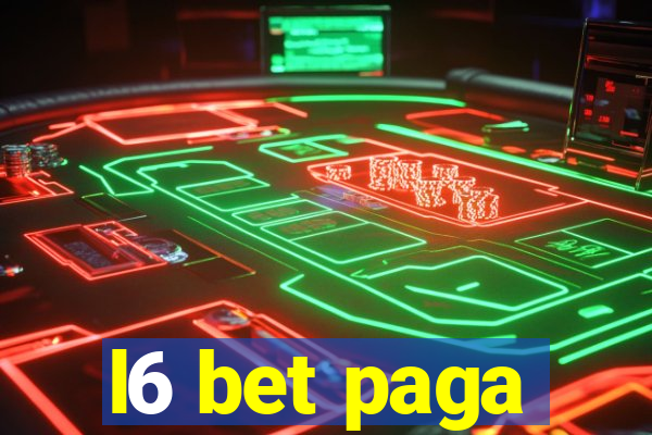 l6 bet paga