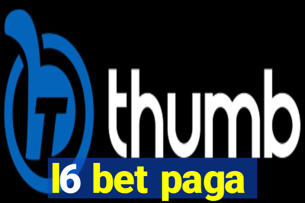 l6 bet paga