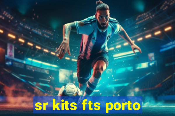 sr kits fts porto