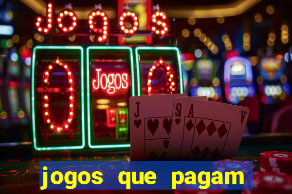 jogos que pagam dinheiro para jogar