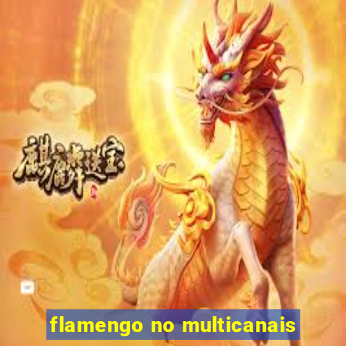 flamengo no multicanais