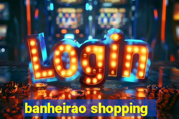 banheirao shopping