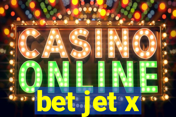 bet jet x