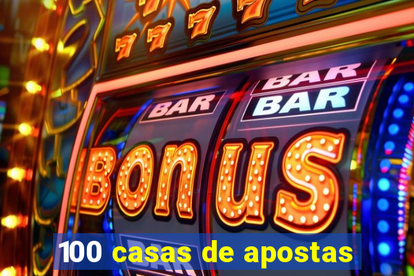 100 casas de apostas