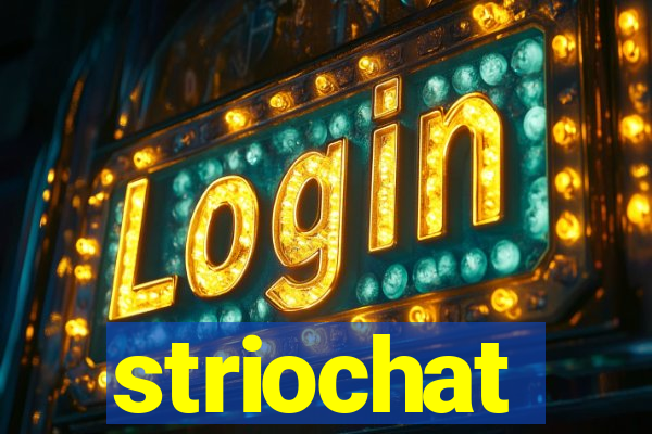 striochat