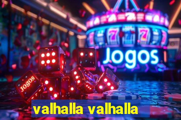 valhalla valhalla