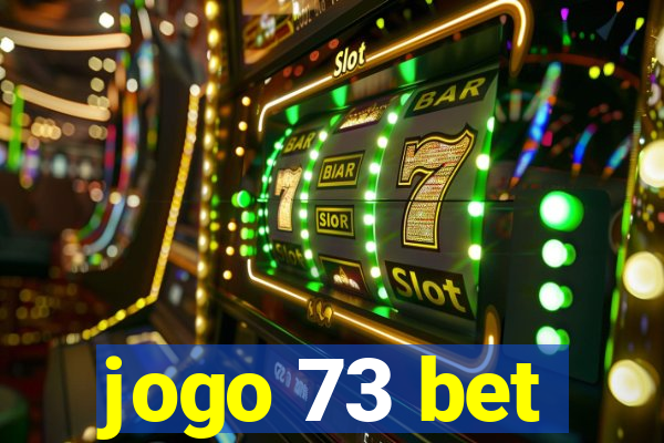 jogo 73 bet