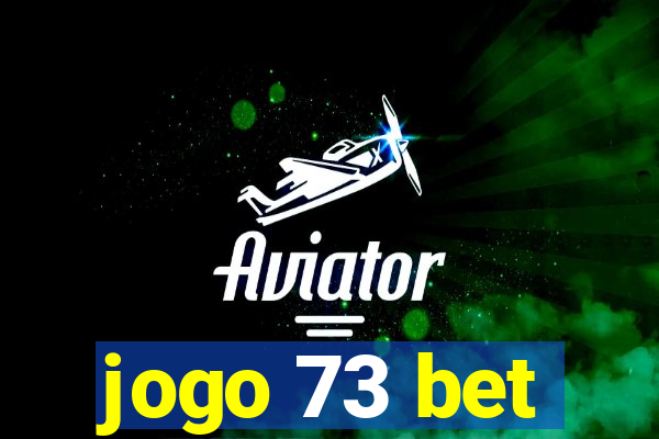 jogo 73 bet