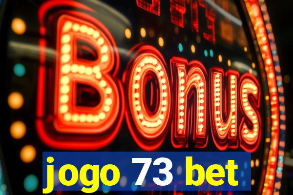 jogo 73 bet