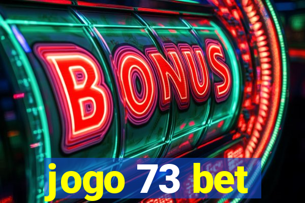 jogo 73 bet