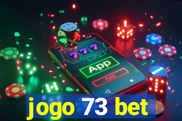 jogo 73 bet