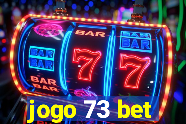 jogo 73 bet