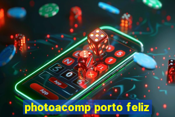photoacomp porto feliz