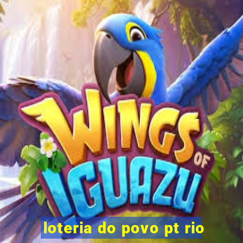 loteria do povo pt rio