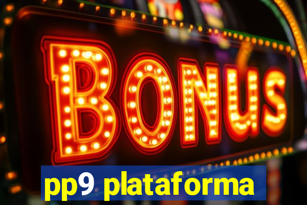pp9 plataforma