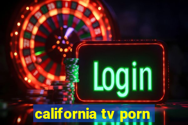 california tv porn