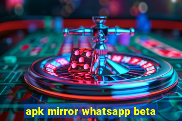 apk mirror whatsapp beta