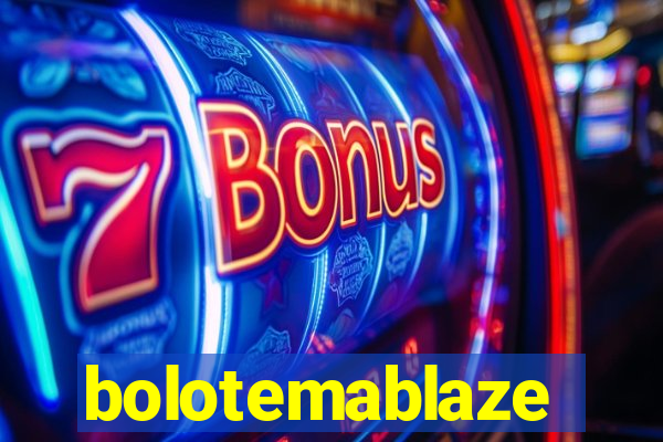 bolotemablaze