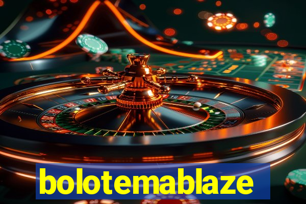 bolotemablaze