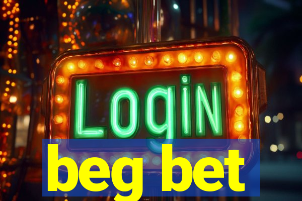 beg bet