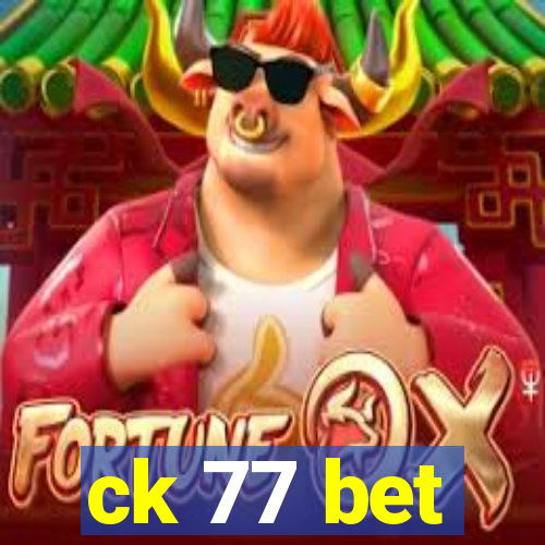 ck 77 bet