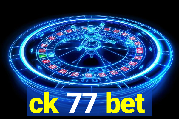 ck 77 bet