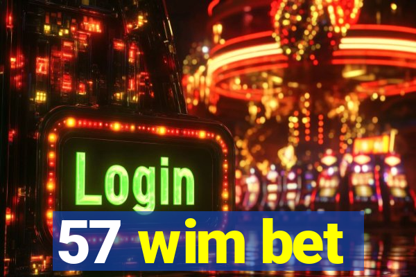 57 wim bet