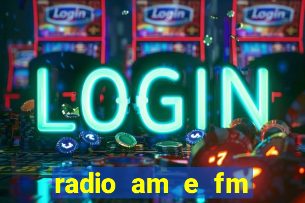 radio am e fm casas bahia