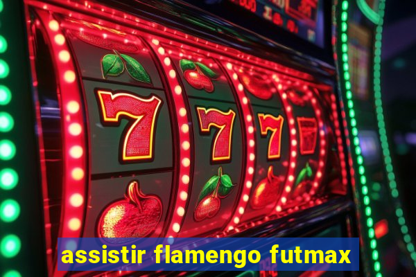 assistir flamengo futmax