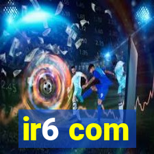 ir6 com
