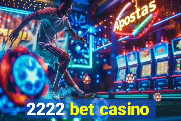 2222 bet casino