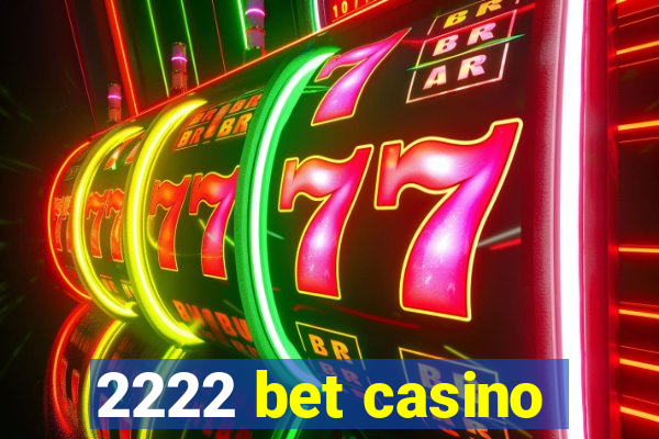 2222 bet casino