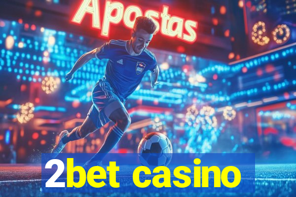 2bet casino
