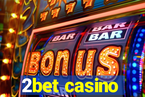 2bet casino