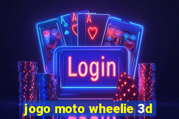 jogo moto wheelie 3d