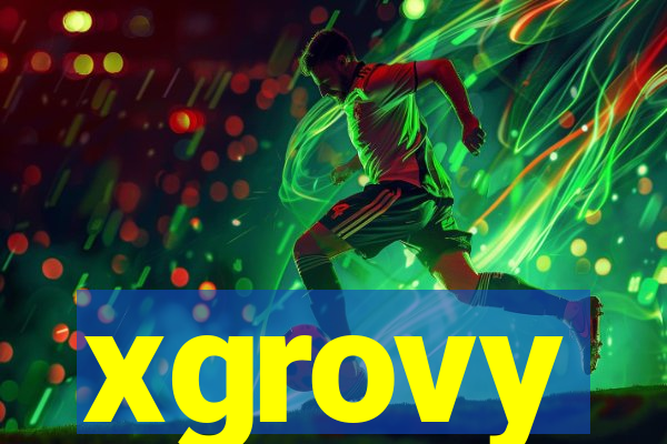 xgrovy