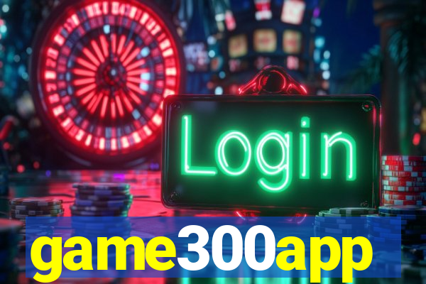game300app
