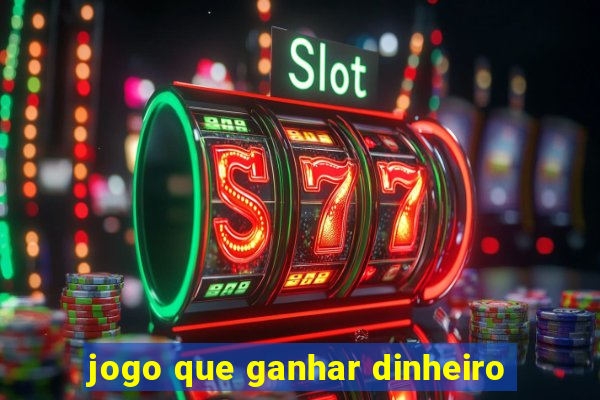 jogo que ganhar dinheiro
