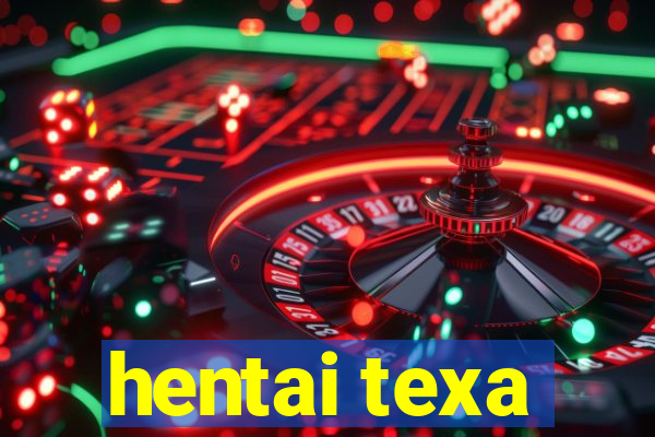 hentai texa